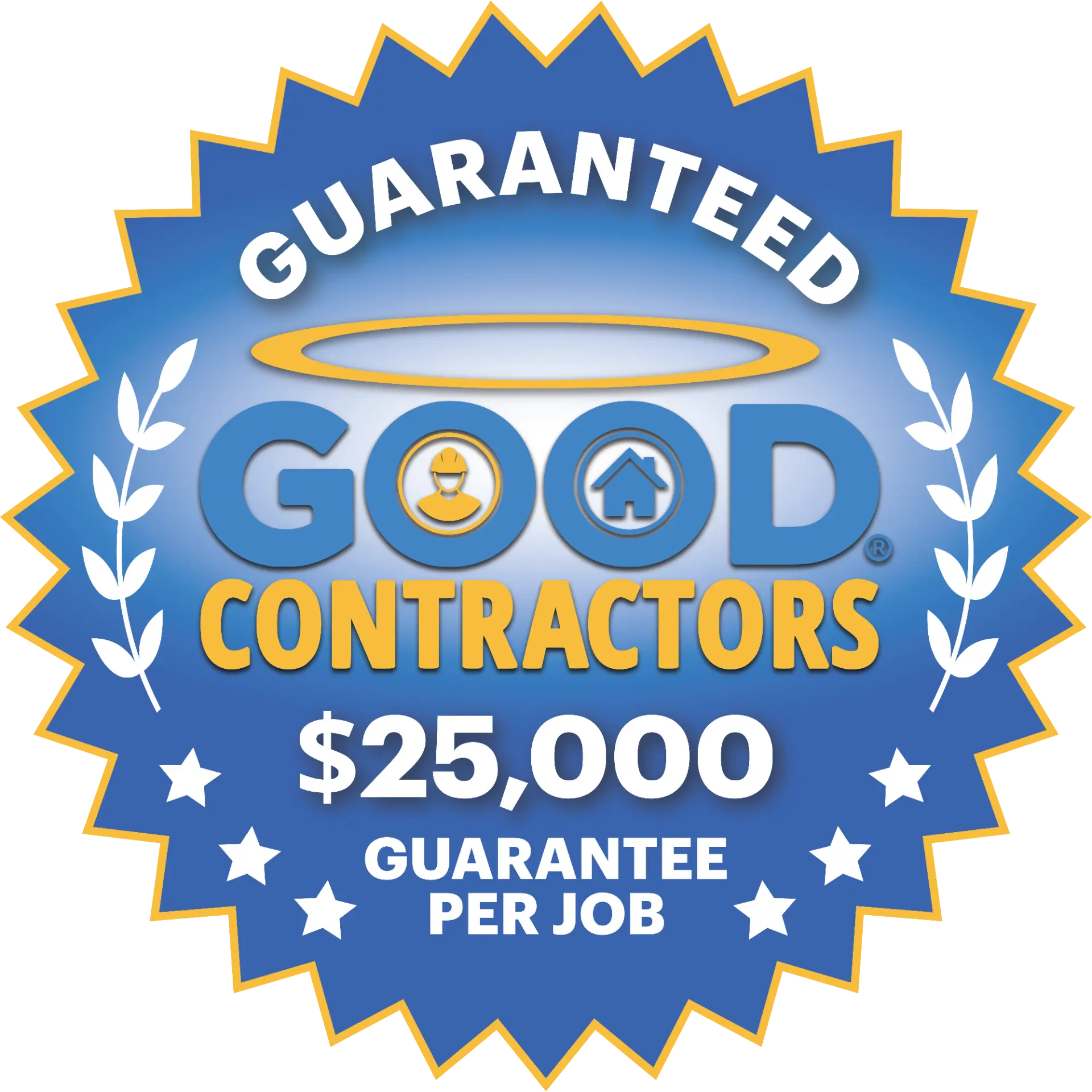 Guaranteed Good Contractors, $25,000 guarantee per job